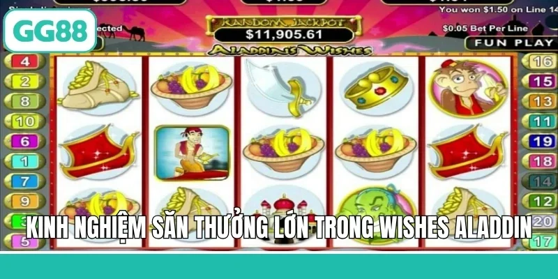 Kinh nghiệm săn thưởng lớn trong Wishes Aladdin