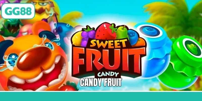 Candy Fruit - Siêu Phẩm Game Slot Đầy Màu Sắc Tại GG88
