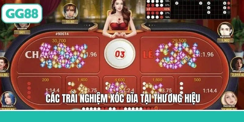 Các trải nghiệm xóc đĩa tại thương hiệu