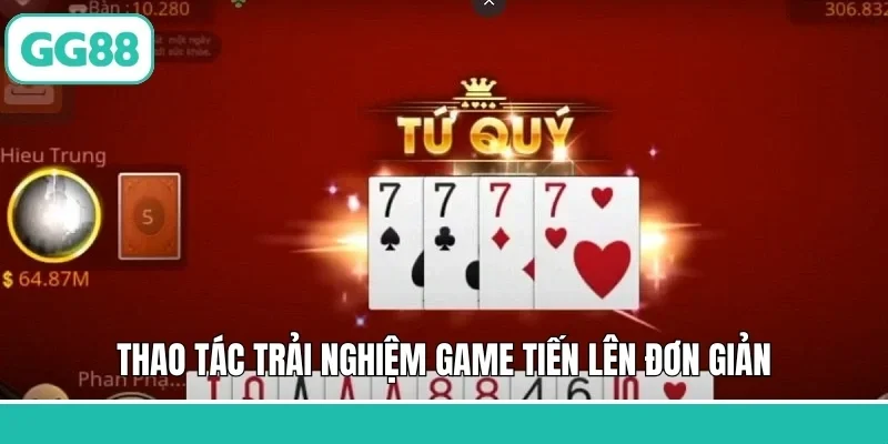 Thao tác trải nghiệm game tiến lên đơn giản