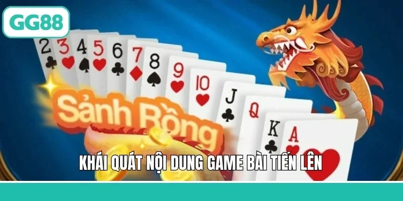 Khái quát nội dung game bài Tiến lên