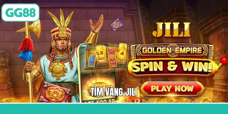 Tìm Vàng JiLi GG88 - Trải Nghiệm Game Nổ Hũ Đầy Thú Vị